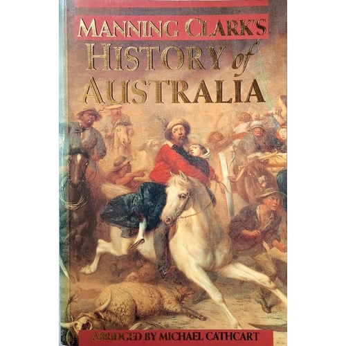 Manning Clark's History Of Australia