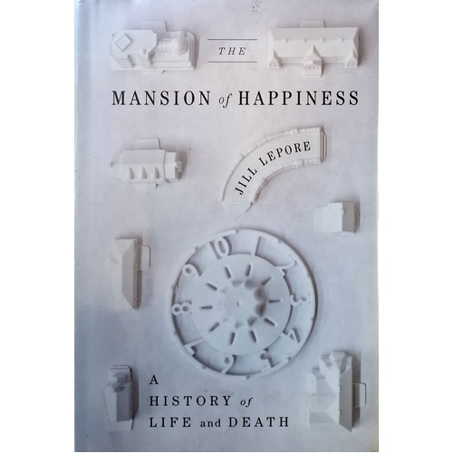 The Mansion Of Happiness. A History Of Life And Death