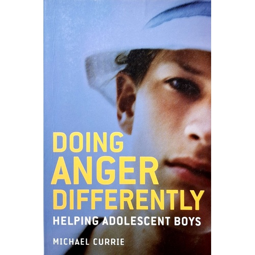 Doing Anger Differently. Helping Adolescent Boys
