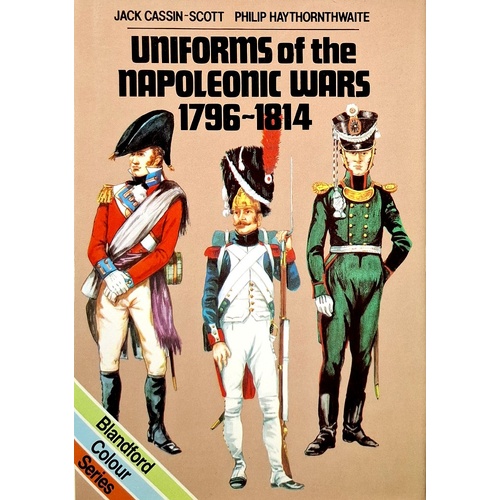 Uniforms Of The Napoleonic Wars, 1796-1814