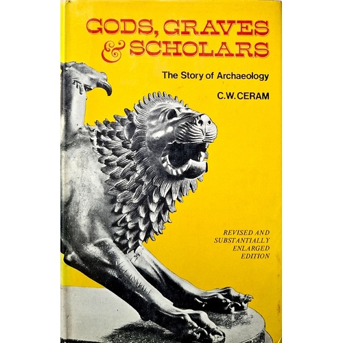 Gods, Graves, And Scholars The Story Of Archaelogy