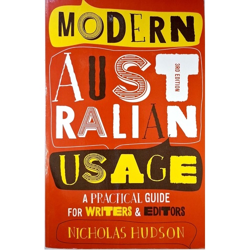 Modern Australian Usage. A Practical Guide For Writers And Editors