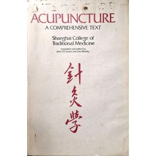 Acupuncture. A Comprehensive Text