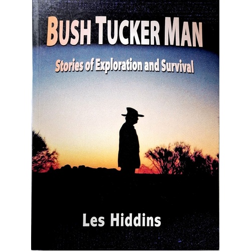 Bush Tucker Man. Stories Of Exploration And Survival