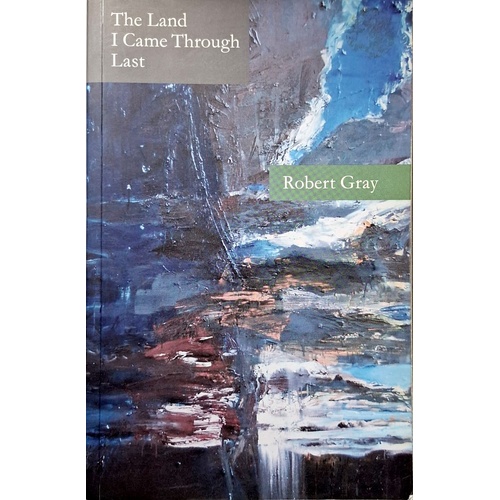 The Land I Came Through Last