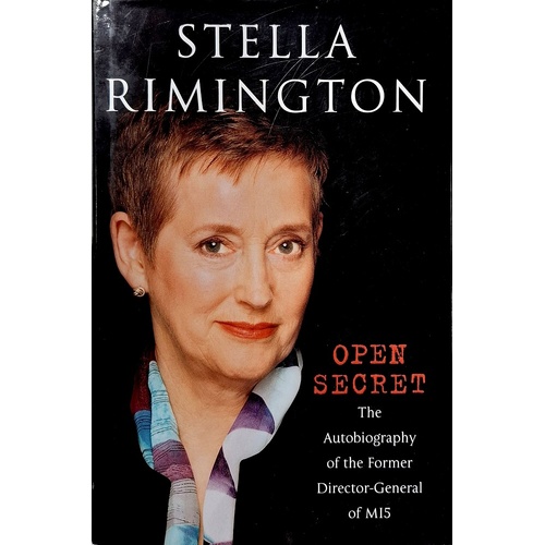 Open Secret. The Autobiography Of The Former Director-General Of MI5