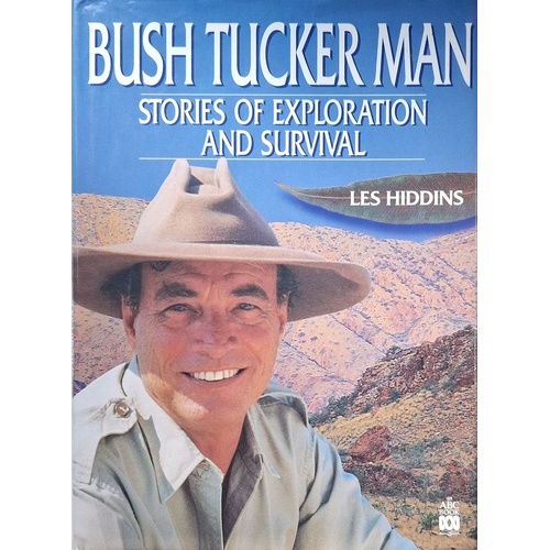 Bush Tucker Man. Stories Of Exploration And Survival