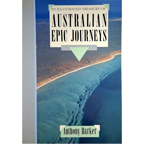 An Illustrated Treasury Of Australian Epic Journeys
