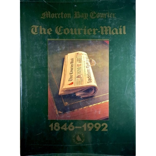 The Moreton Bay Courier To The Courier-Mail 1846-1992