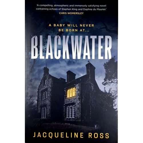 Blackwater. A Baby Will Never Be Born At Blackwater