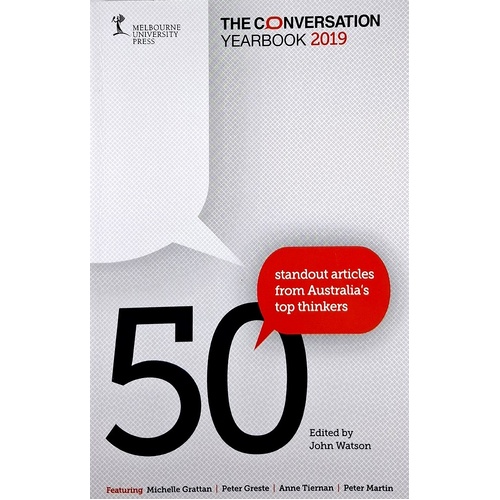 The Conversation Yearbook 2019. 50 Standout Articles From Australia's Top Thinkers