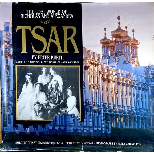 Tsar. The Lost World Of Nicholas And Alexandra