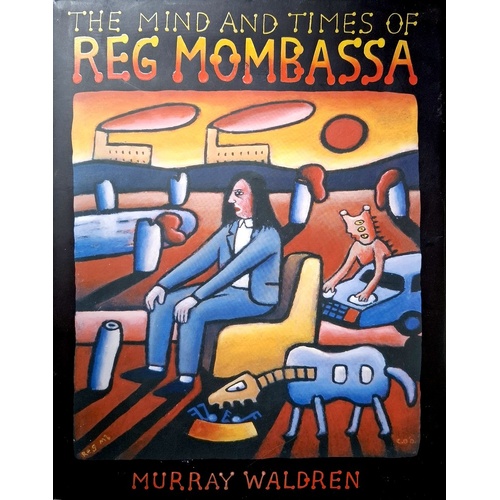 The Mind And Times Of Reg Mombassa
