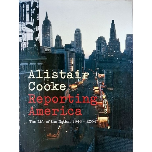 Reporting America. The Life of the Nation 1946 - 2004