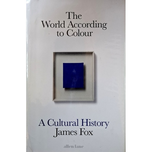 The World According To Colour. A Cultural History