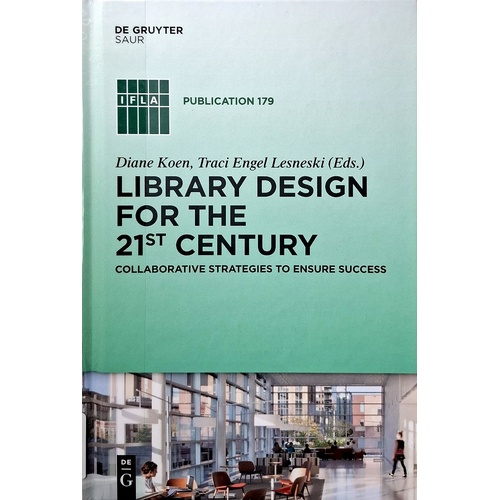 Library Design For The 21st Century. Collaborative Strategies To Ensure Success