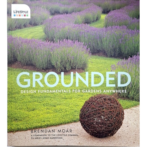Grounded. Design Fundamentals For Gardens Anywhere