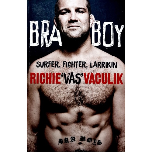 Bra Boy. Surfer, Fighter, Larrikin