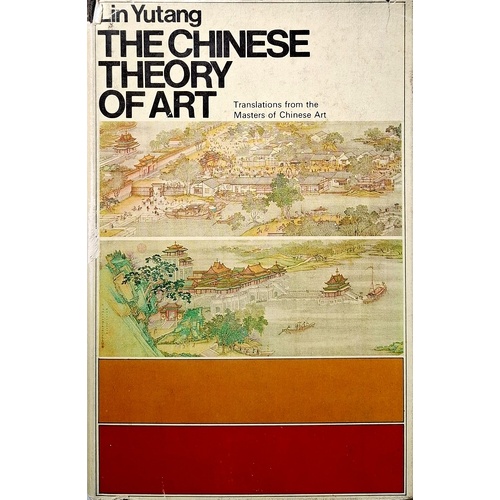 The Chinese Theory Of Art. Translations From The Masters Of Chinese Art