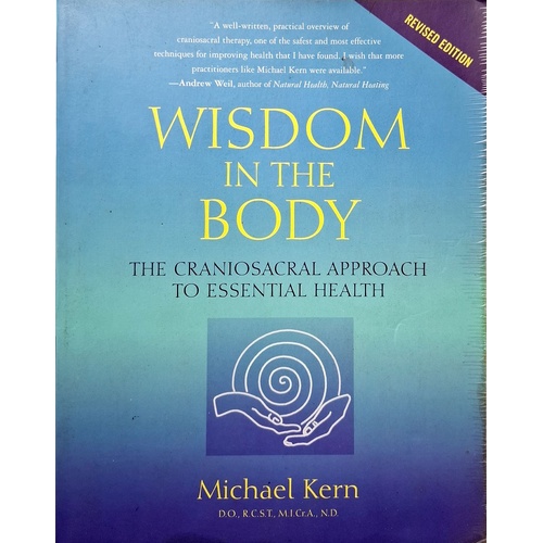 Wisdom In The Body. The Craniosacral Approach To Essential Health
