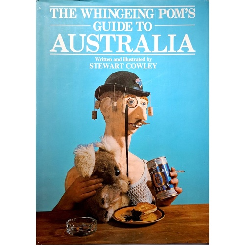 The Whingeing Pom's Guide To Australia