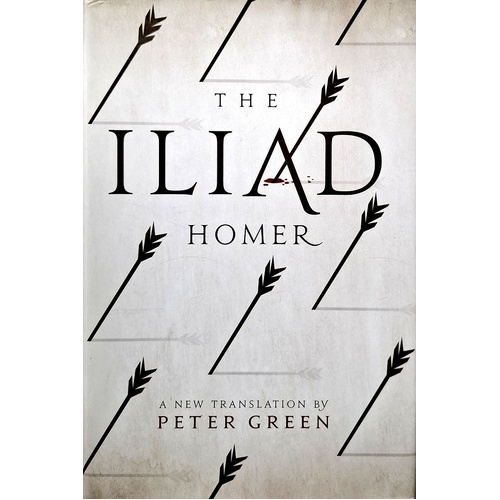 The Iliad. A New Translation By Peter Green