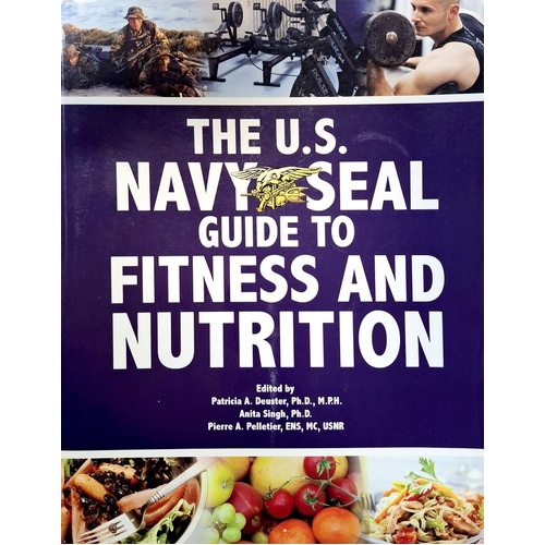 The U.S. Navy Seal Guide To Fitness And Nutrition