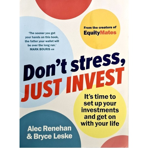 Don't Stress, Just Invest. It's Time To Set Up Your Investments And Get On With Your Life