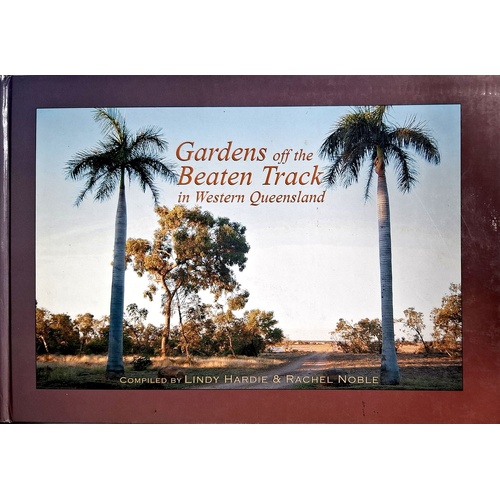 Gardens Off The Beaten Track In Western Queensland