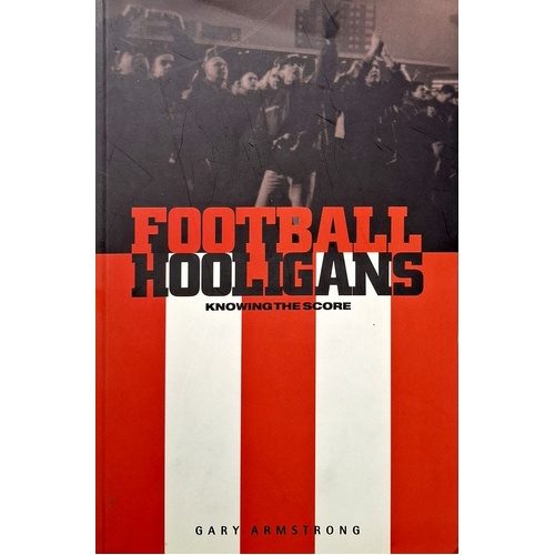 Football Hooligans. Knowing The Score