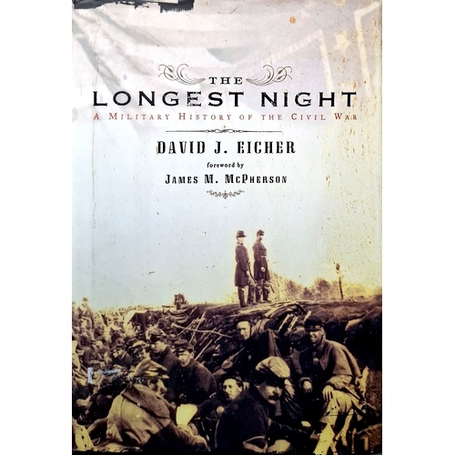 The Longest Night. A Military History Of The Civil War