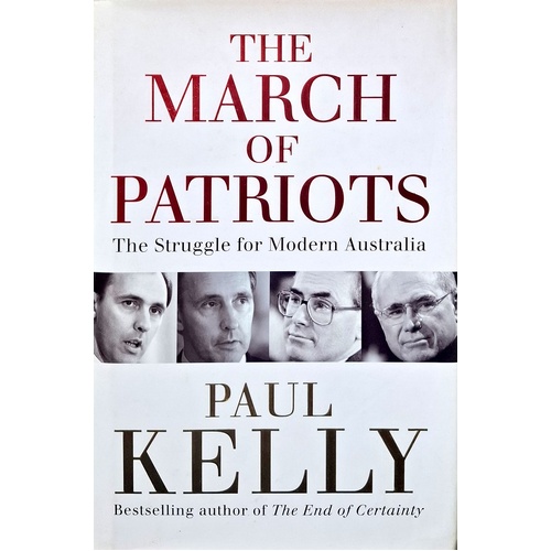 The March Of Patriots. The Struggle For Modern Australia