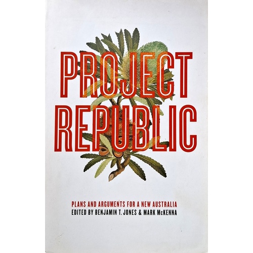 Project Republic. Plans And Arguments For A New Australia
