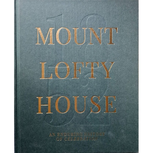 Mount Lofty House. An Enduring History Of Celebration