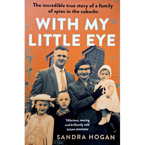With My Little Eye. The Incredible True Story Of A Family Of Spies In The Suburbs