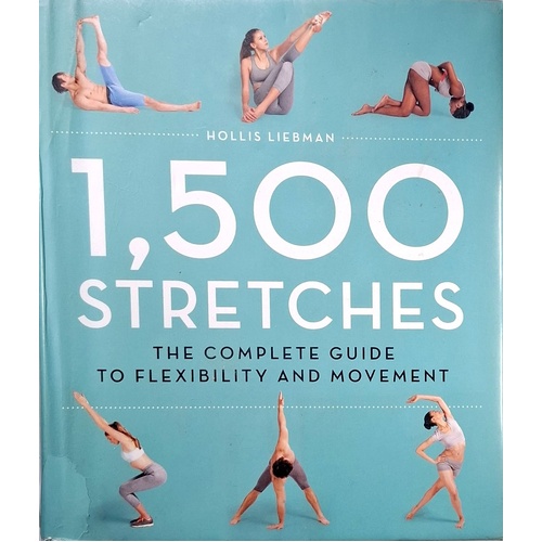1,500 Stretches. The Complete Guide To Flexibility And Movement