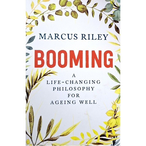 Booming. A Life Changing Philosophy For Ageing Well