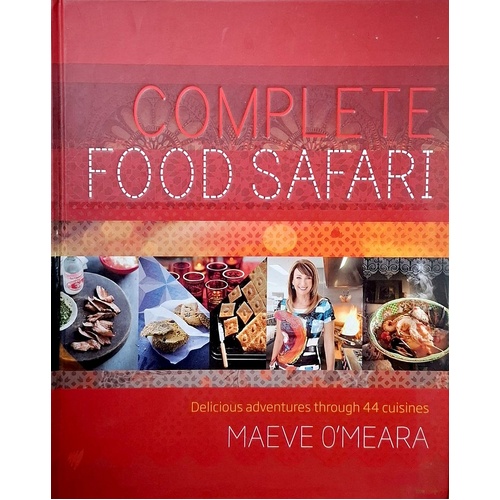 Complete Food Safari. Journeys Through The World's Cuisines