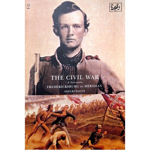 The Civil War, Volume. 2. Fredericksburg To Meridian