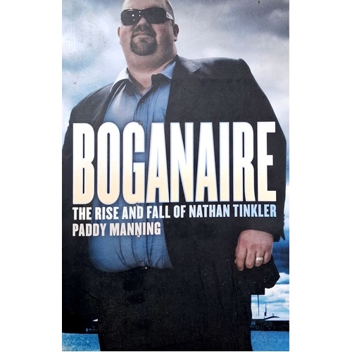 Boganaire. The Rise And Fall Of Nathan Tinkler