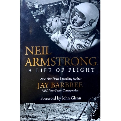 Neil Armstrong. A Life Of Flight