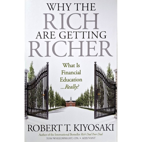 Why The Rich Are Getting Richer. What Is Financial Education Really