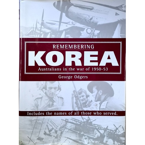 Remembering Korea. Australians In The War Of 1950-1953