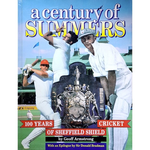 A Century Of Summers. 100 Years Of Sheffield Shield Cricket.