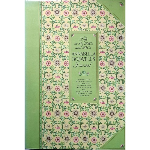 Annabella Boswell's Journal. Australian Reminiscences Illustrated With Her Own Watercolours And Contemporary Drawings And Sketches