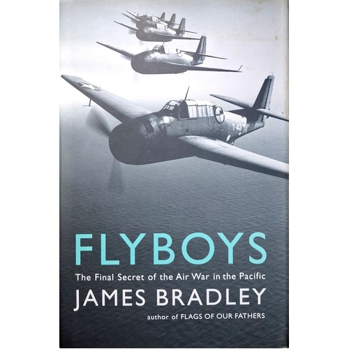 Flyboys. The Final Secret Of The Air War In The Pacific