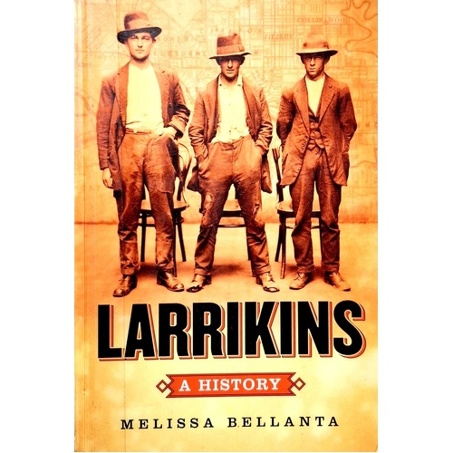 Larrikins. A History