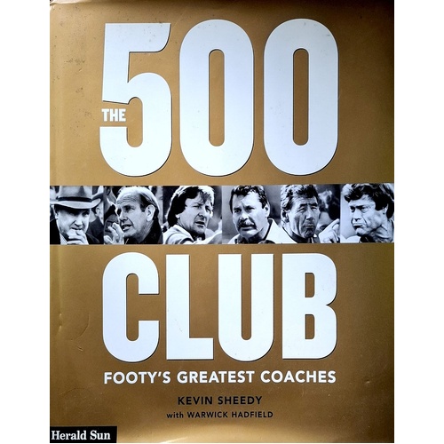 The 500 Club. Footy's Greatest Coaches