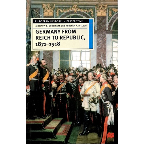 Germany from Reich to Republic, 1871-1918 . Politics, Hierarchy and Elites