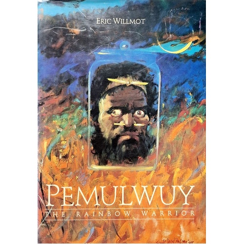Pemulwuy. The Rainbow Warrior